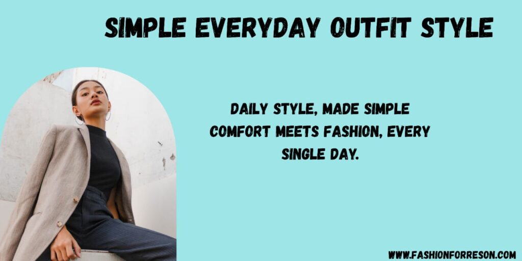 simple everyday outfit style